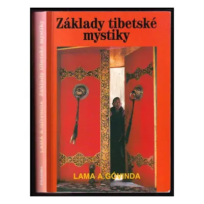 Základy tibetské mystiky : podle esoterických nauk Velké mantry Óm mani padme húm - Anagarika Br