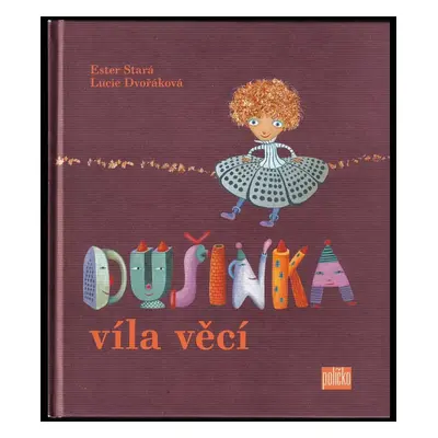 Dušinka, víla věcí - Ester Stará (2013, Smart Press)