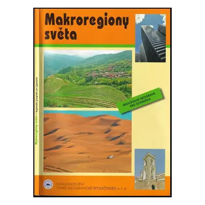 Makroregiony světa : regionální geografie pro gymnázia - Ivan Bičík, Jiří Anděl, Tomáš Havlíček 