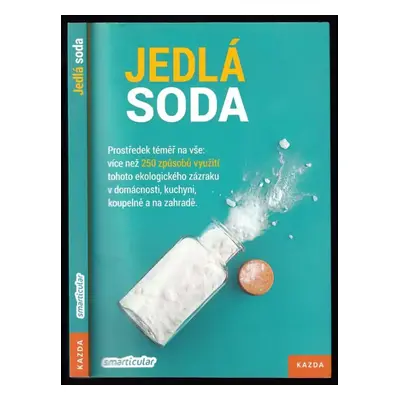 Jedlá soda : prostředek téměř na všechno! : více než 250 způsobů použití ekologického univerzáln