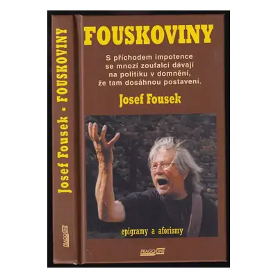 Fouskoviny : epigramy a aforismy - Josef Fousek (2000, Pragoline)