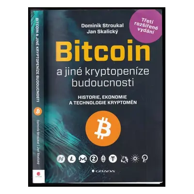 Bitcoin a jiné kryptopeníze budoucnosti : historie, ekonomie a technologie kryptoměn, stručná př