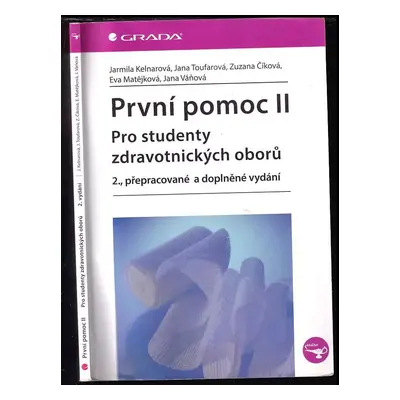 První pomoc II : pro studenty zdravotnických oborů - Jarmila Kelnarová (2013, Grada)