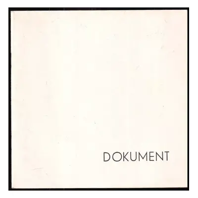 Dokument - Vladimir Birgus, Josef Pokorný, Petr Klimpl (1988, Dům umění města Brna)