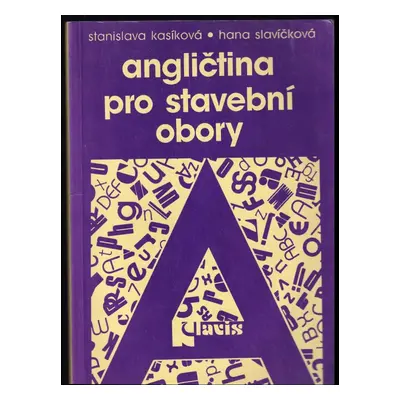 Angličtina pro stavební obory - Hana Slavíčková, Stanislava Kasíková (1992, Klavis)