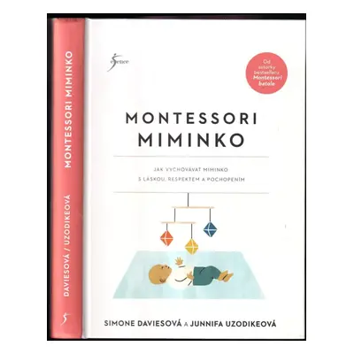 Montessori miminko : jak vychovávat miminko s láskou, respektem a pochopením - Simone Davies, Ju