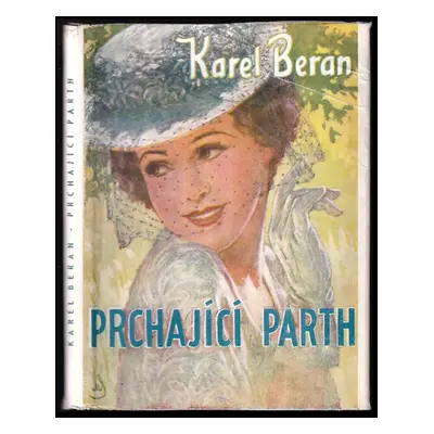 Prchající Parth : román - Karel Beran (1946, V. Němeček)