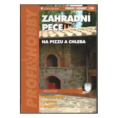 Zahradní pece na pizzu a chleba - Václav Vlk (2008, Grada)