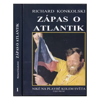 Zápas o Atlantik - Richard Konkolski (2011, Milan Švihálek)