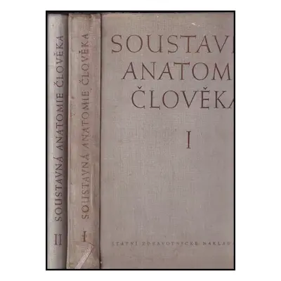 Soustavná anatomie člověka : celostátní vysokoškolská učebnice - Díl 1, 2 - Karel Zlábek, Jarosl