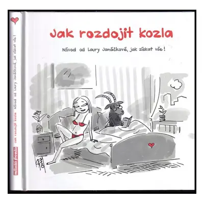 Jak rozdojit kozla : návod od Laury Janáčkové, jak získat vše! - Laura Janáčková (2018, Mladá fr