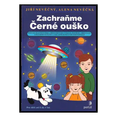 Zachraňme Černé ouško : [rozvoj grafomotoriky, prostorového vnímání, postřehu, orientace, logick