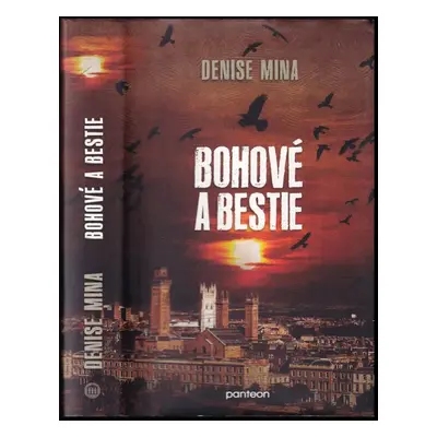 Bohové a bestie - Denise Mina (2014, Panteon)