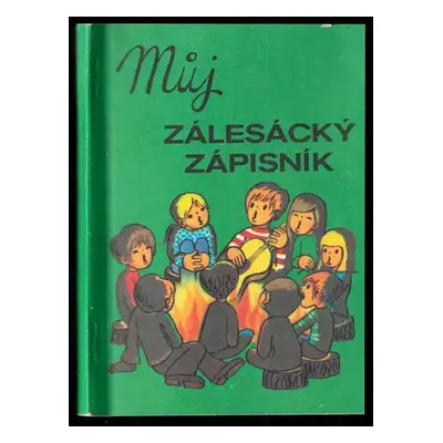 Můj zálesácký zápisník - Ljuba Štíplová (1980, Merkur)