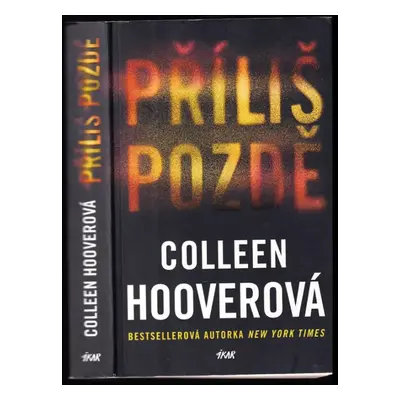 Příliš pozdě - Colleen Hoover (2024, Ikar)