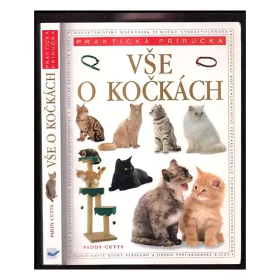 Vše o kočkách : kompletní průvodce - Paddy Cutts (2003, Svojtka & Co)