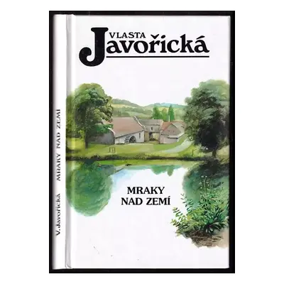 Mraky nad zemí - Vlasta Javořická (1998, Kamélie)