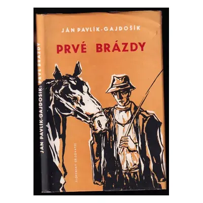 Prvé brázdy - Ján Pavlík-Gajdošík (1960, Slovenský spisovateľ)