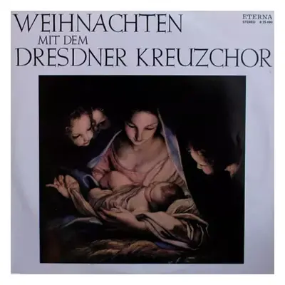 Weihnachten Mit Dem Dresdner Kreuzchor - Dresdner Kreuzchor (1975, Èterna)