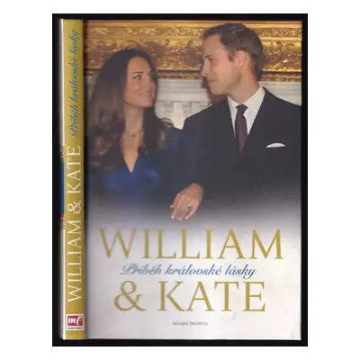 William & Kate : příběh královské lásky - James Clench (2011, Mladá fronta)