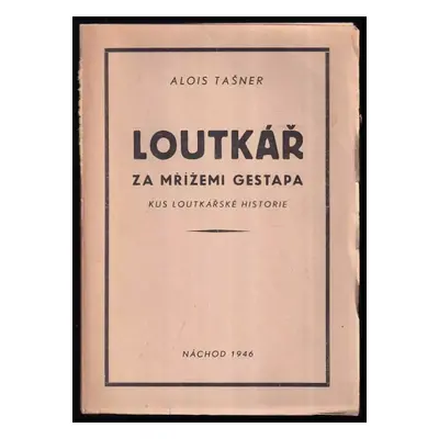 Loutkář za mřížemi gestapa : kus loutkářské historie - Alois Tašner, Karel Josef Vejda (1946, ná