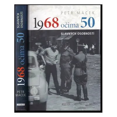 1968 očima 50 slavných osobností - Petr Macek (2018, Knižní klub)