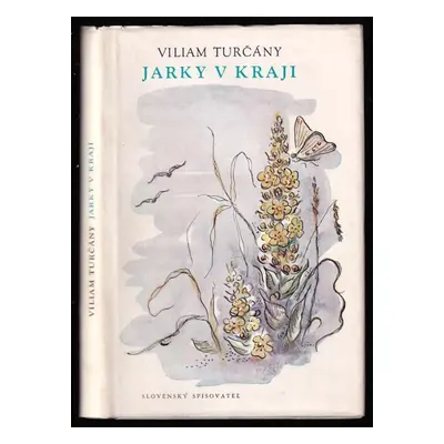 Jarky v kraji : (verše z rokov 1946-1956) - Viliam Turčány (1957, Slovenský spisovateľ)