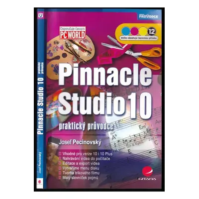 Pinnacle Studio 10 : praktický průvodce - Josef Pecinovský (2006, Grada)