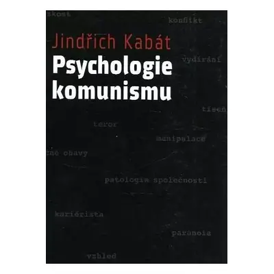 Psychologie komunismu - Jindřich Kabát (2011, Práh)