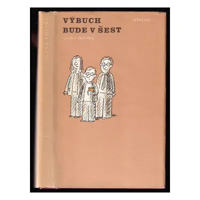 Výbuch bude v šest - Alena Vostrá (1986, Albatros)