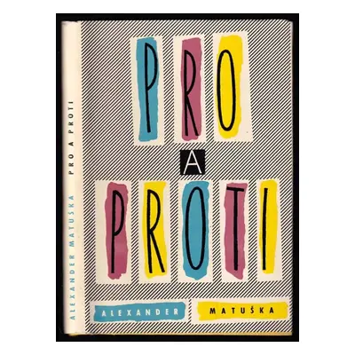 Pro a proti : problémy a profily - Alexander Matuška (1959, Československý spisovatel)