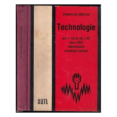 Technologie pro 2. ročník učebního oboru 0501 - elektromontér rozvodných zařízení : učeb. text o