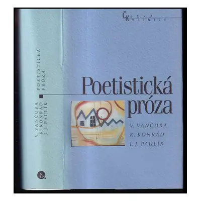 Poetistická próza - Vladislav Vančura, Karel Konrád, Jaroslav Jan Paulík (2002, Nakladatelství L