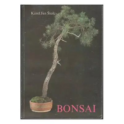 Bonsai : [katalog k výstavě bonsají] - Karel Jan Štolc (1988, Bonsai klub, Český zahrád.klub)