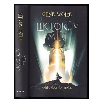 Kniha Nového Slunce : Liktorův meč - Gene Wolfe (2023, Dobrovský s.r.o)