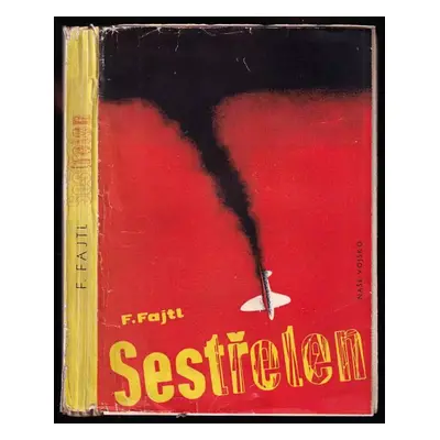 Sestřelen : Z deníku stíhacího letce (1947, Naše vojsko)