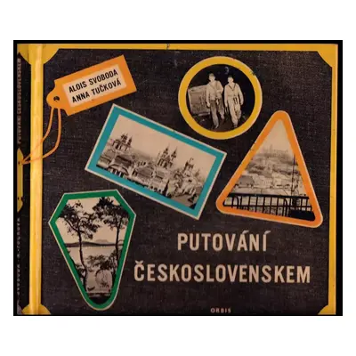 Putování Československem - Anna Tučková, Alois Svoboda (1960, Orbis)