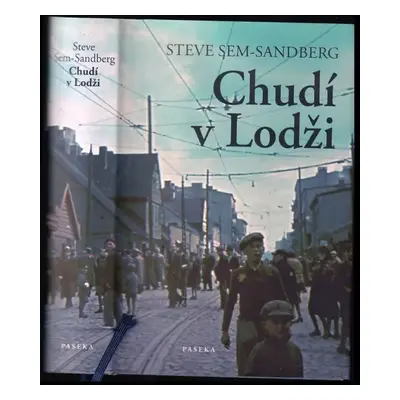 Chudí v Lodži - Steve Sem-Sandberg (2011, Paseka)