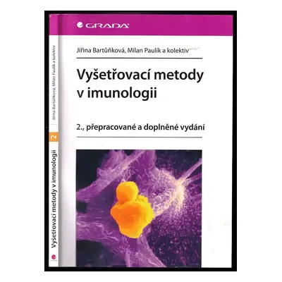 Vyšetřovací metody v imunologii - Jiřina Bartůňková, Milan Paulík (2011, Grada)