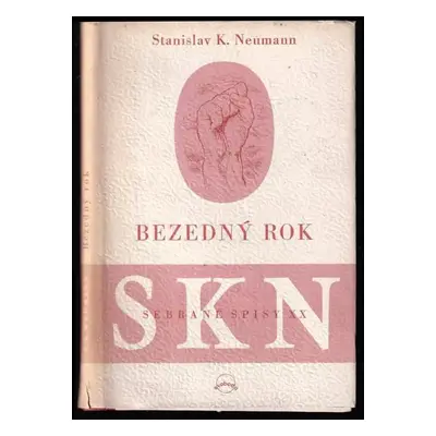 Bezedný rok : básně 1938 - Stanislav Kostka Neumann (1951, Svoboda)