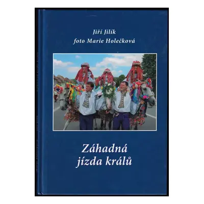 Záhadná jízda králů - Jiří Jilík (2007, MH)