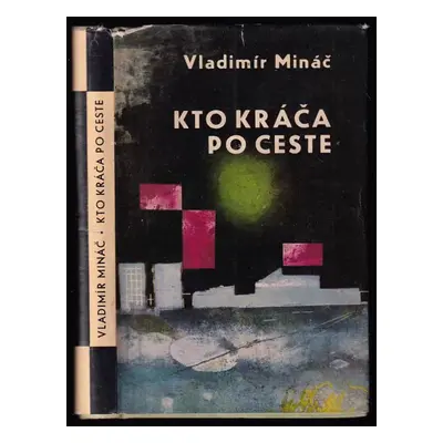 Kto kráča po ceste : Tmavý kút - Vladimír Mináč (1965, Slovenský spisovateľ)