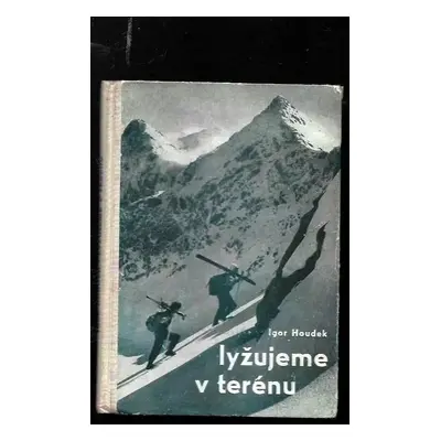 Lyžujeme v terénu - Igor Houdek (1963, Sportovní a turistické nakladatelství)