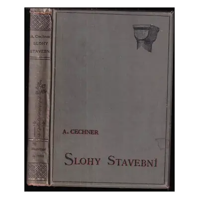 O slozích stavebních - Antonín Cechner (1898, I.L. Kober)