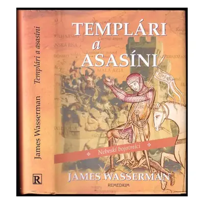 Templári a asasíni : Nebeskí bojovníci - James Wasserman (2007, Remedium)