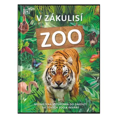 V zákulisí zoo : neomezená vstupenka do největších světových zoo a akvárií (2022, Dobrovský s.r.