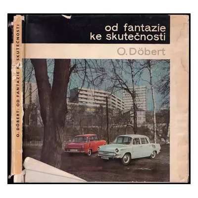 Od fantazie ke skutečnosti - Osvald Döbert (1965, SKNV)