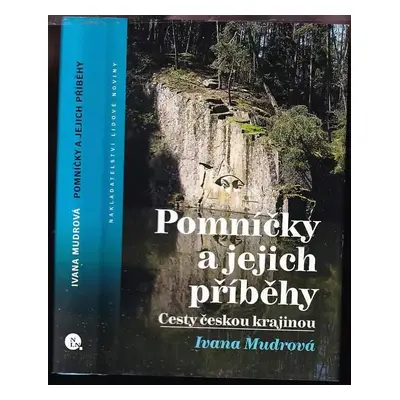 Pomníčky a jejich příběhy : cesty českou krajinou - Ivana Mudrová (2016, Nakladatelství Lidové n