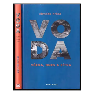 Voda : včera, dnes a zítra - Zbyněk Hrkal (2018, Mladá fronta)