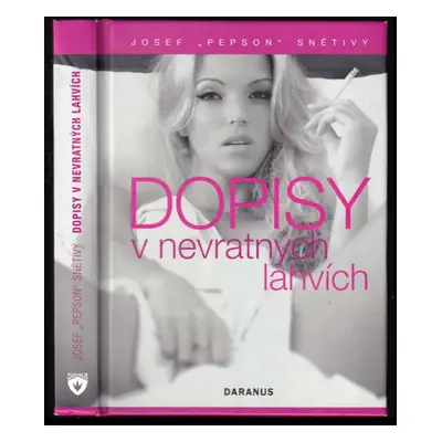 Dopisy v nevratných lahvích - Josef Pepson Snětivý (2009, Daranus)